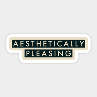 Aesthetically Pleasing (Futura PT Medium) Sticker